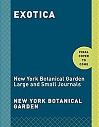 Exotica: New York Botanical Garden Large and Small Journals (Other)