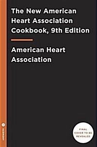 The New American Heart Association Cookbook, 9th Edition: Revised and Updated with More Than 100 All-New Recipes (Hardcover)