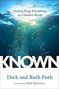 Known: Finding Deep Friendships in a Shallow World (Paperback)