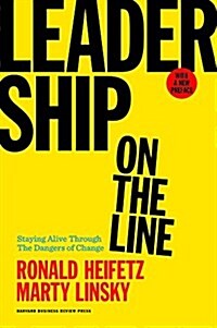 Leadership on the Line: Staying Alive Through the Dangers of Change (Hardcover, Revised)