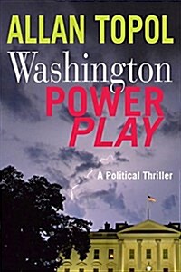 Washington Power Play: A Political Thriller (Paperback)