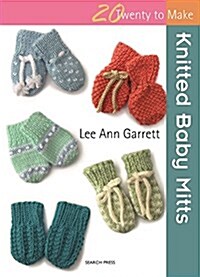 20 to Knit: Knitted Baby Mitts (Paperback)