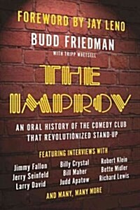 The Improv: An Oral History of the Comedy Club That Revolutionized Stand-Up (Hardcover)