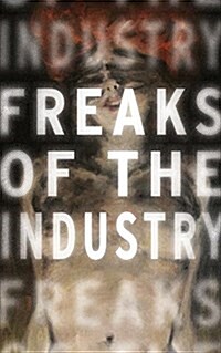 Freaks of the Industry (Paperback)