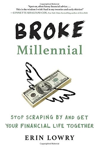 Broke Millennial: Stop Scraping by and Get Your Financial Life Together (Paperback)