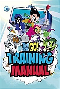 Teen Titans Go! Training Manual (Hardcover)