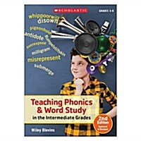 Teaching Phonics & Word Study in the Intermediate Grades (Paperback, 2, Revised)