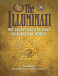 The Illuminati: The Secret Society That Hijacked the World (Paperback)