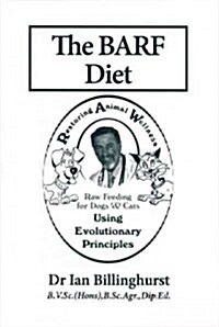 The Barf Diet: Raw Feeding for Dogs and Cats Using Evolutionary Principles (Paperback)