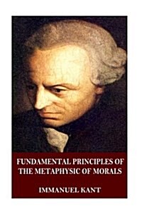 Fundamental Principles of the Metaphysic of Morals (Paperback)