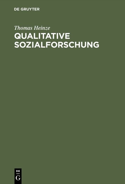 Qualitative Sozialforschung: Einf?rung, Methodologie Und Forschungspraxis (Hardcover, Reprint 2016)