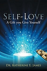 Self-Love: A Gift You Give Yourself (Paperback)