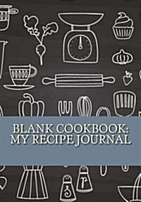 Blank Cookbook: My Recipe Journal (Paperback)