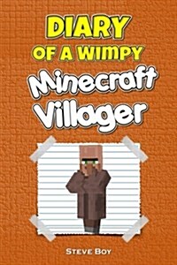 Diary of a Wimpy Minecraft Villager: (An Unofficial Minecraft Book) (Paperback)