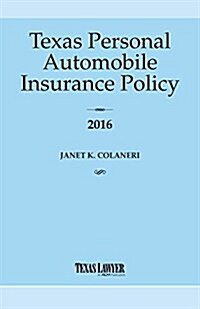 Texas Personal Automobile Insurance Policy 2016 (Paperback)