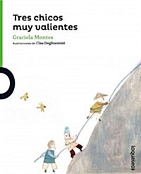 Tres Chicos Muy Valientes (Three Brave Kids) (Paperback)