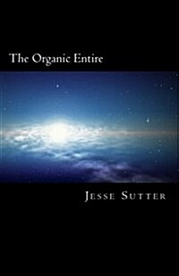 The Organic Entire (Paperback, 1st, Large Print)