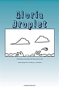 Gloria Droplet: A Water Droplet, Coloring Book, Who Glorifies God (Paperback)