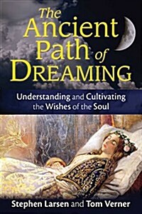 The Transformational Power of Dreaming: Discovering the Wishes of the Soul (Paperback)