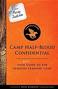 [중고] From Percy Jackson: Camp Half-Blood Confidential-An Official Rick Riordan Companion Book: Your Real Guide to the Demigod Training Camp (Hardcover)