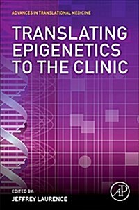 Translating Epigenetics to the Clinic (Hardcover)