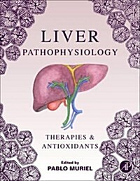 Liver Pathophysiology: Therapies and Antioxidants (Hardcover)