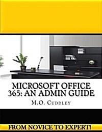 Microsoft Office 365: An Admin Guide (Paperback)