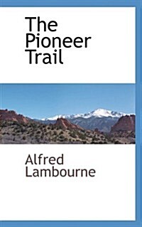 The Pioneer Trail (Paperback)