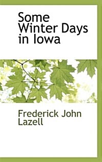 Some Winter Days in Iowa (Paperback)