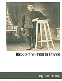 Back of the Front in France (Paperback)