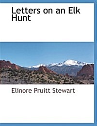 Letters on an Elk Hunt (Paperback)