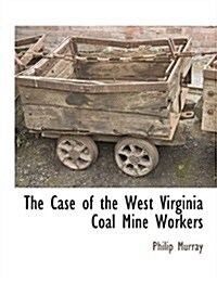 The Case of the West Virginia Coal Mine Workers (Paperback)