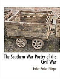 The Southern War Poetry of the Civil War (Paperback)
