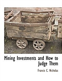 Mining Investments and How to Judge Them (Paperback)