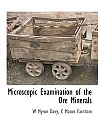 Microscopic Examination of the Ore Minerals (Paperback)