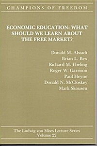 Champions of Freedom: Economic Education What Should We Learn About the Free Market? (Paperback)