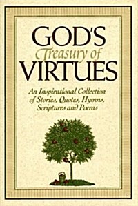 Gods Treasury of Virtues: An Inspirational Collection of Stories, Quotes, Hymns, Scriptures and Poems (Hardcover)