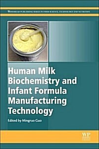 Human Milk Biochemistry and Infant Formula Manufacturing Technology (Paperback)