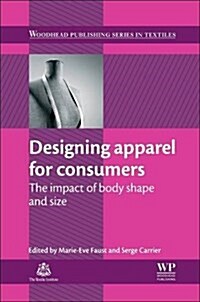 Designing Apparel for Consumers: The Impact of Body Shape and Size (Paperback)