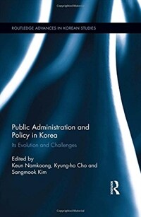 Public administration and policy in Korea : its evolution and challenges