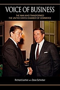 Voice of Business: The Man Who Transformed the United States Chamber of Commerce (Paperback)