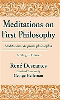 Meditations on First Philosophy/ Meditationes de Prima Philosophia: A Bilingual Edition (Hardcover, Bilingual)