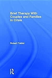 Brief Therapy with Couples and Families in Crisis (Hardcover)