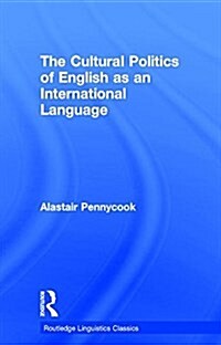 The Cultural Politics of English as an International Language (Hardcover)