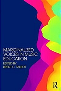 Marginalized Voices in Music Education (Paperback)