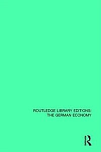 German Industry and German Industrialisation : Essays in German Economic and Business History in the Nineteenth and Twentieth Centuries (Hardcover)