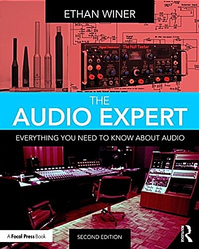 The Audio Expert : Everything You Need to Know About Audio (Paperback, 2 ed)