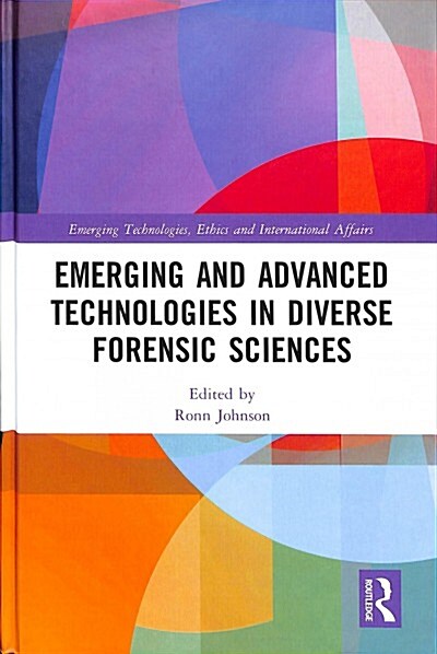 Emerging and Advanced Technologies in Diverse Forensic Sciences (Hardcover)