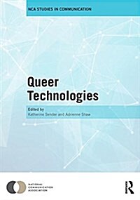 Queer Technologies : Affordances, Affect, Ambivalence (Hardcover)