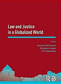Law and Justice in a Globalized World : Proceedings of the Asia-Pacific Research in Social Sciences and Humanities, Depok, Indonesia, November 7-9, 20 (Hardcover)